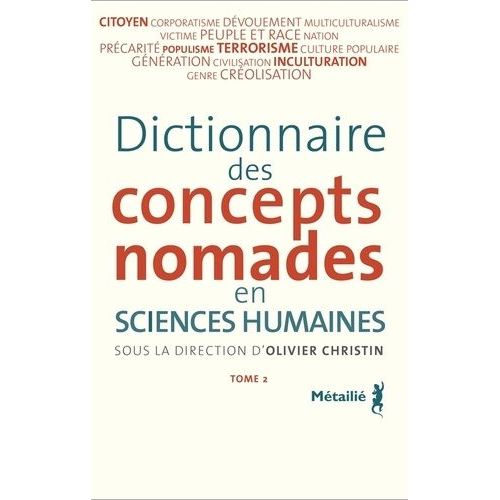 Dictionnaire Des Concepts Nomades En Sciences Humaines - Tome 2