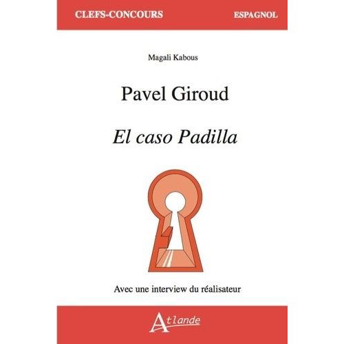 Pavel Giroud, El Caso Padilla