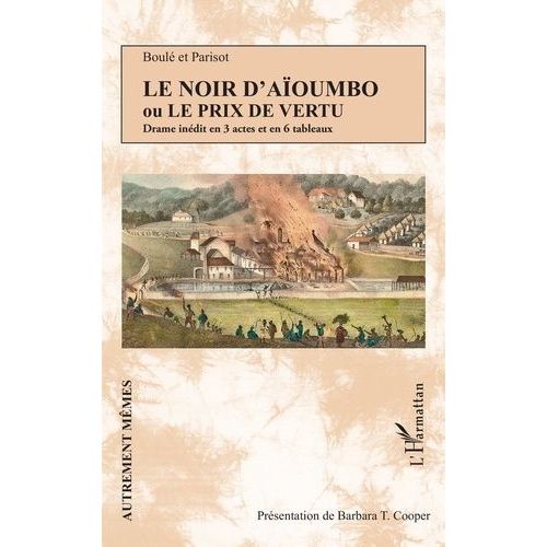 Le Noir D'aïoumbo Ou Le Prix De Vertu - Drame Inédit En 3 Actes Et En 6 Tableaux