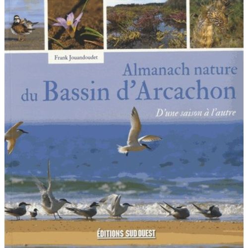 Almanach Nature Du Bassin D'arcachon - D'une Saison À L'autre