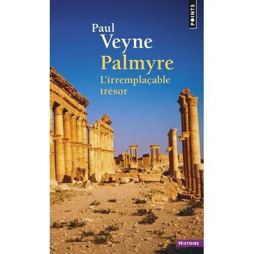Palmyre - L'irremplaçable Trésor