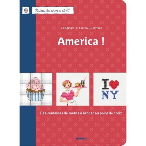 America ! - Des Centaines De Motifs À Broder Au Point De Croix