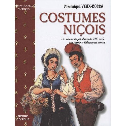 Costumes Niçois - Des Vêtements Populaires Du Xixe Siècle Aux Costumes Folkloriques Actuels
