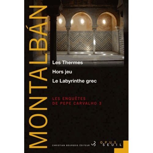 Les Enquêtes De Pepe Carvalho - Tome 3 - Les Thermes - Hors Jeu - Le Labyrinthe Grec