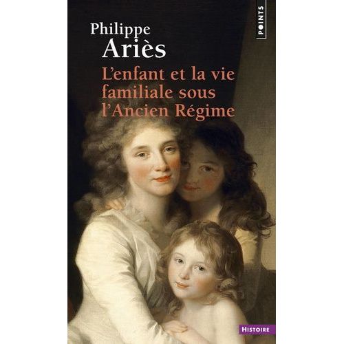 L'enfant Et La Vie Familiale Sous L'ancien Régime