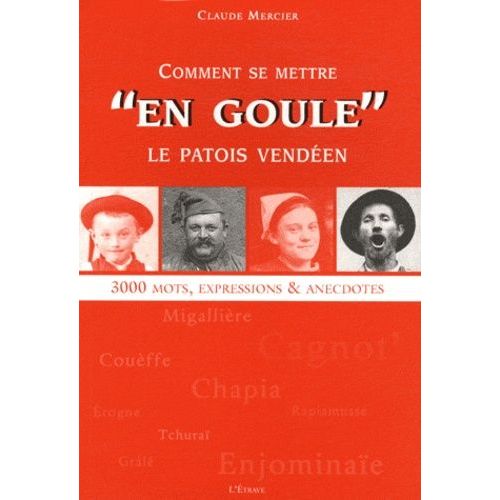 Comment Se Mettre "En Goule - Le Patois Vendéen