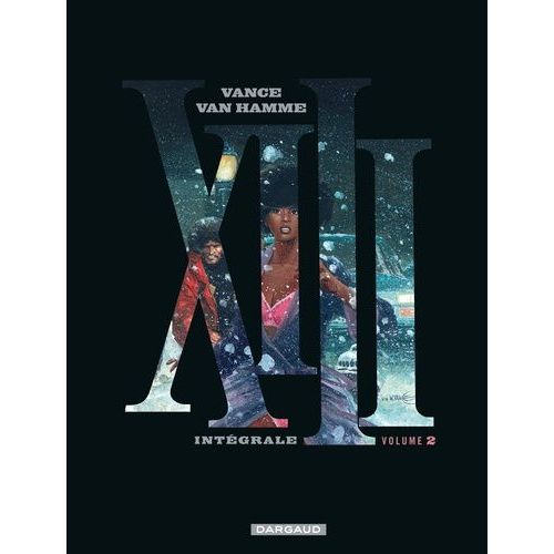 Xiii - Intégrale Tome 2 - Rouge Total - Le Dossier Jason Fly - La Nuit Du 3 Août - Treize Contre Un