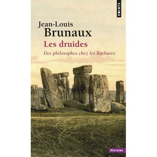 Les Druides - Des Philosophes Chez Les Barbares