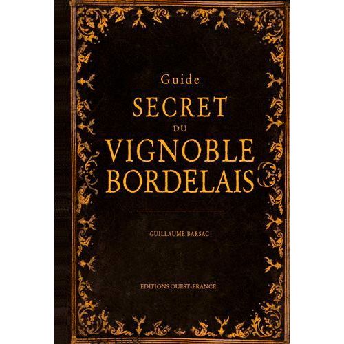 Guide Secret Du Vignoble Bordelais