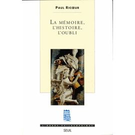 La Mémoire, L'histoire, L'oubli