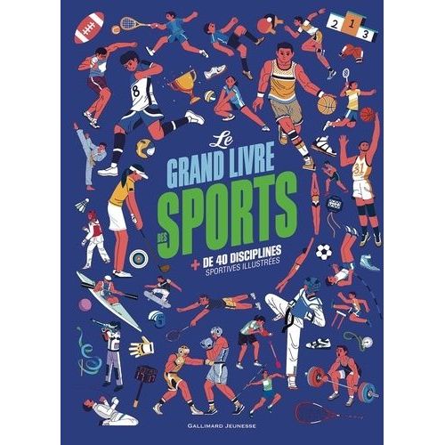 Le Grand Livre Des Sports - Plus De 40 Disciplines Sportives Illustrées