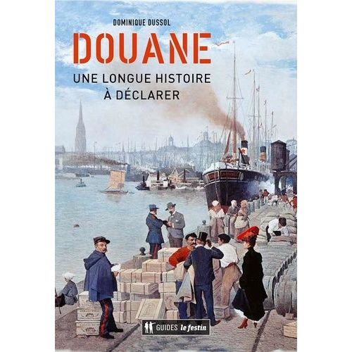 Douane, Une Longue Histoire À Déclarer