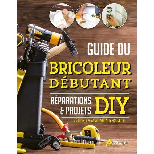 Guide Du Bricoleur Débutant - Réparations & Projets Diy