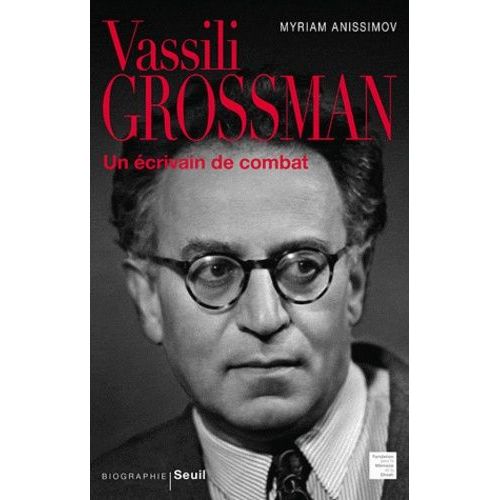 Vassili Grossman - Un Écrivain De Combat