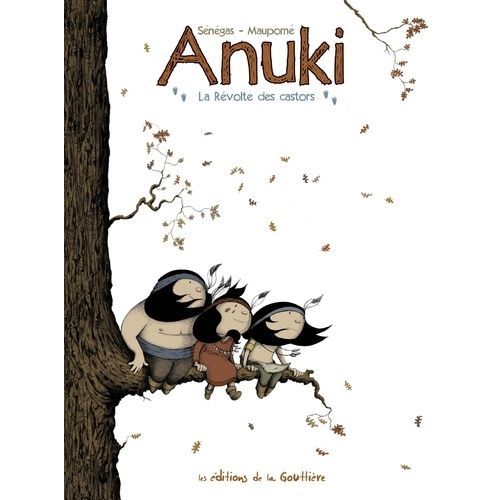 Anuki - Tome 2 - La Révolte Des Castors