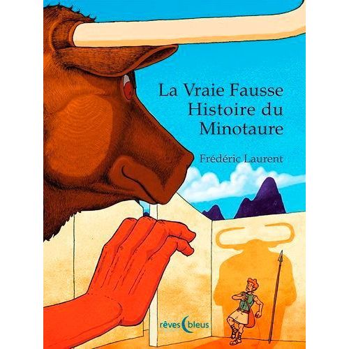 La Vraie Fausse Histoire Du Minotaure