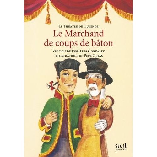 Le Théâtre De Guignol - Le Marchand De Coups De Bâton