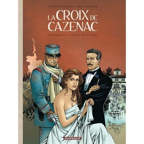 La Croix De Cazenac - L'intégrale 1 - Cycle De L'ours