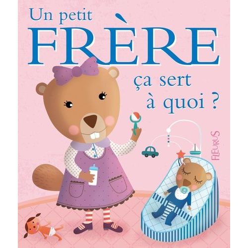 Un Petit Frère Ça Sert À Quoi ?