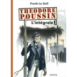 Théodore Poussin - L'intégrale - Tome 3 - Tomes 9 Et 10, La Terrasse Des Audiences Du Clair De Lune - Tome 11, Novembre Toute L'année - Tome 12, Les Jalousies