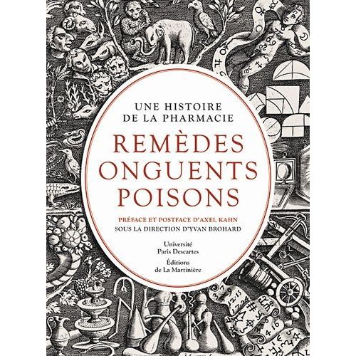 Remèdes, Onguents, Poisons - Une Histoire De La Pharmacie