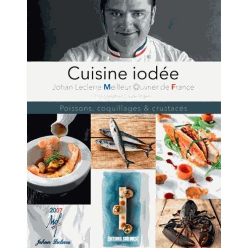 Cuisine Iodée - Poissons, Coquillages & Crustacés