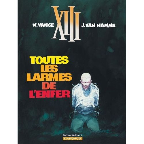 Xiii - Tome 3 - Toutes Les Larmes De L'enfer - Edition Spéciale