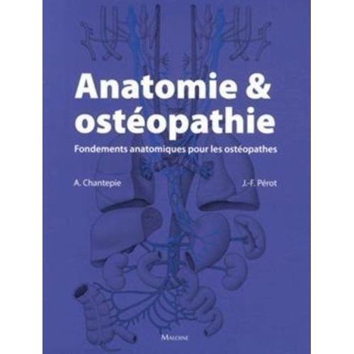 Anatomie & Ostéopathie - Fondements Anatomiques Pour Les Ostéopathes