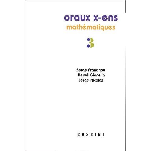 Oraux De L'ecole Polytechnique Et Des Ecoles Normales Supérieures - Mathématiques Volume 3
