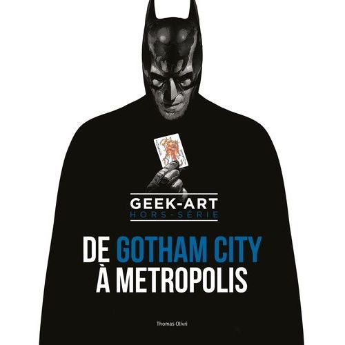 Geek-Art - Hors-Série, De Gotham City À Métropolis - Avec 3 Mini-Prints Limités Issus Du Projet