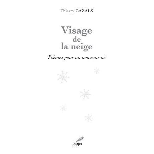 Visage De La Neige - Poèmes Pour Un Nouveau-Né