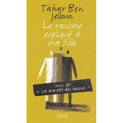 Le Racisme Expliqué À Ma Fille Suivi De La Montée Des Haines