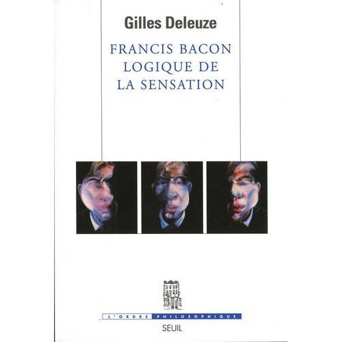 Francis Bacon - Logique De La Sensation