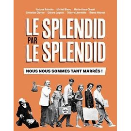 Le Splendid Par Le Splendid - Nous Nous Sommes Tant Marrés !