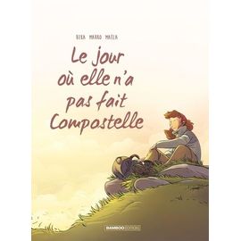 Le Jour Où... - Tome 3 - Le Jour Où Elle N'a Pas Fait Compostelle