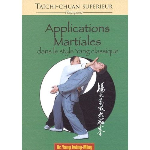 Applications Martiales Dans Le Style Yang Classiques