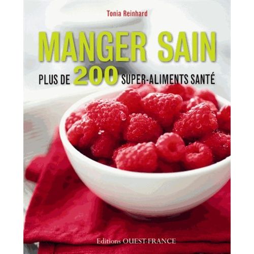 Manger Sain, Plus De 200 Super-Aliments Santé