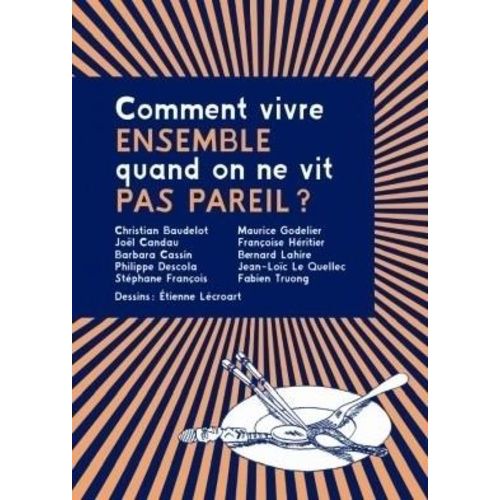 Comment Vivre Ensemble Quand On Ne Vit Pas Pareil ?