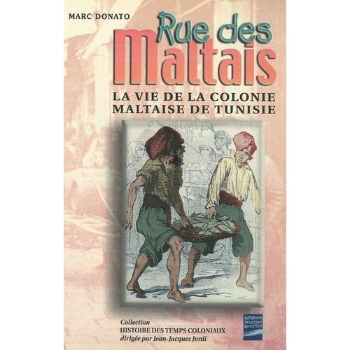 Rue Des Maltais - La Vie De La Colonie Maltaise De Tunisie