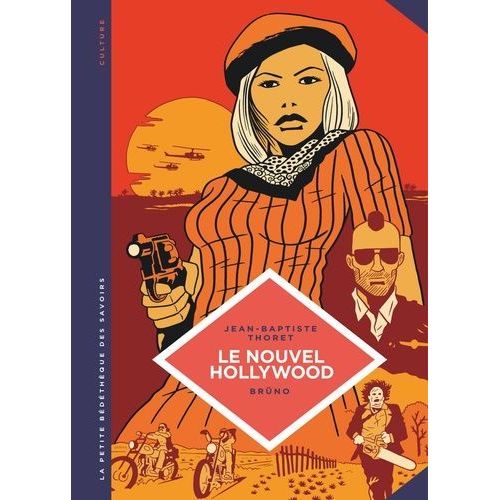 Le Cinéma New Hollywood - D'easy Rider À Apocalypse Now