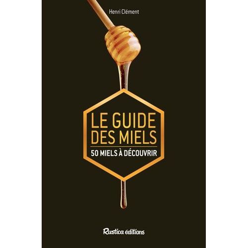 Le Guide Des Miels - 50 Miels À Découvrir
