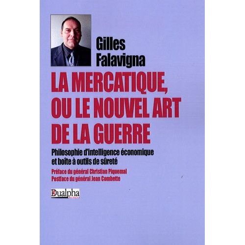 La Mercatique Ou Le Nouvel Art De La Guerre - Philosophie D'intelligence Economique Et Boîte À Outil De Sûreté