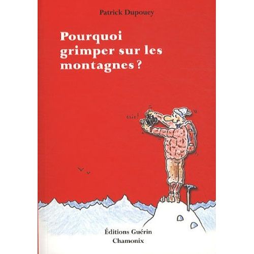 Pourquoi Grimper Sur Les Montagnes ?