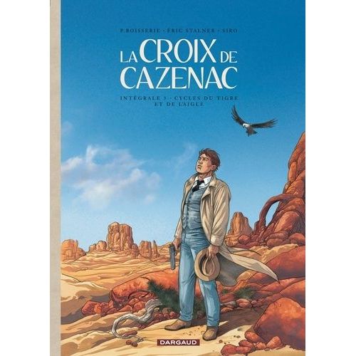 La Croix De Cazenac - Intégrale 3 - Cycle Du Tigre Et De L'aigle