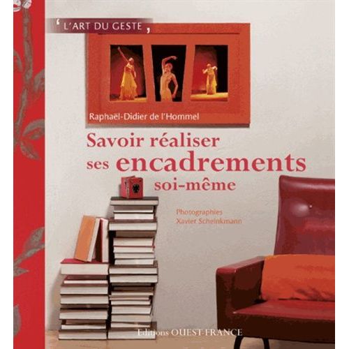 Savoir Réaliser Ses Encadrements Soi-Même
