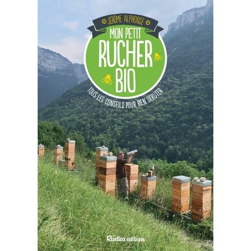Mon Petit Rucher Bio - Tout Les Conseils Pour Bien Débuter