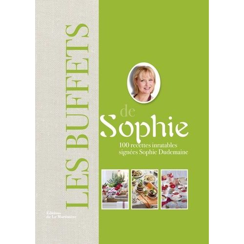 Les Buffets De Sophie - 100 Recettes Inratables