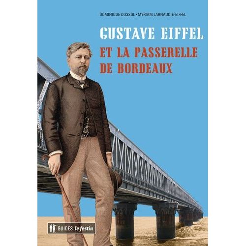Gustave Eiffel Et La Passerelle De Bordeaux