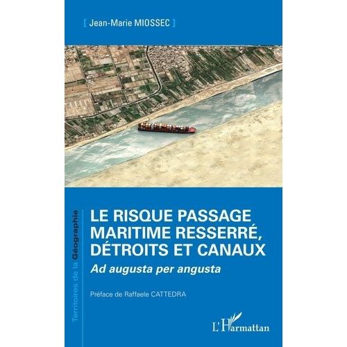 Le Risque Passage Maritime Resserré, Détroits Et Canaux - Ad Augusta Per Angusta