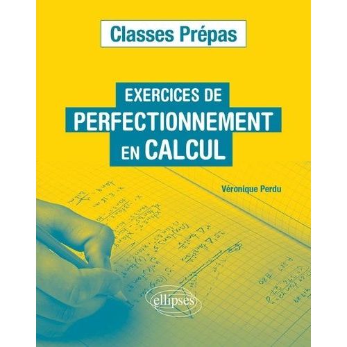 Exercices De Perfectionnement En Calcul - Classes Prépas